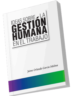 Libro digital: Ideas sobre la gestión humana en el trabajo