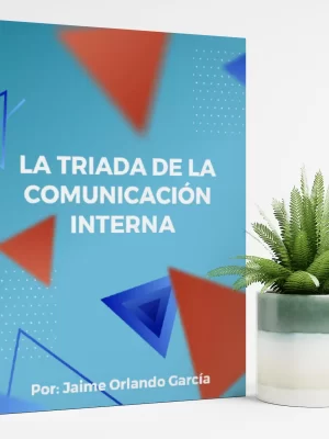 Libro digital: La triada de la comunicación Interna